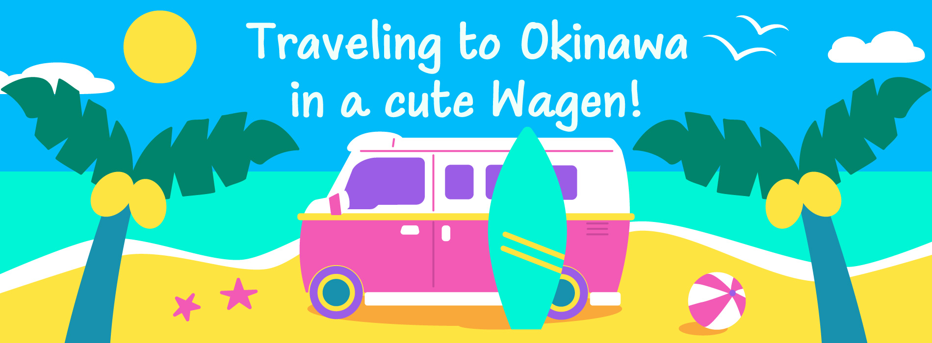 Traveling to Okinawa in a cute Wagen！│沖縄かわいいレンタカー